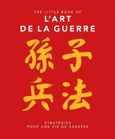 L'art de la guerre : stratégies pour une vie de sagesse
