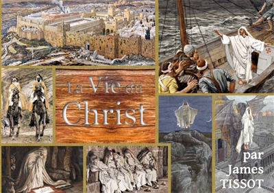 La Bible de Tissot. Vol. 1. La vie du Christ