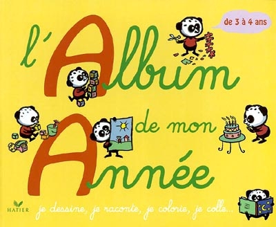 L'album de mon année, 3-4 ans : je dessine, je raconte, je colorie,je colle...