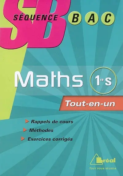 Mathématiques 1re S : tout-en-un