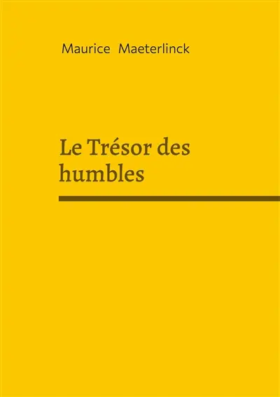 Le Trésor des humbles : Spiritualité mysticisme et sagesse intérieure