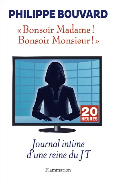 Bonsoir madame ! Bonsoir monsieur ! : journal intime d'une reine du JT