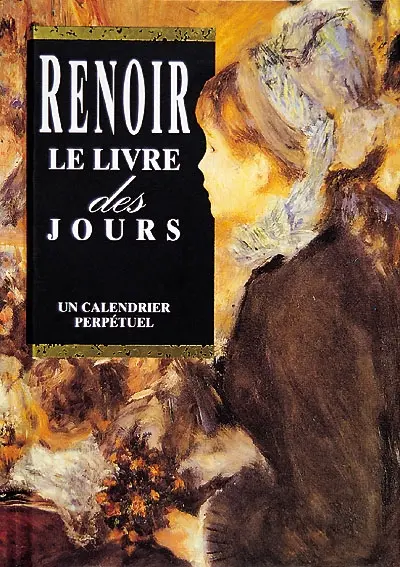 Renoir, le livre des jours : Un calendrier perpétuel