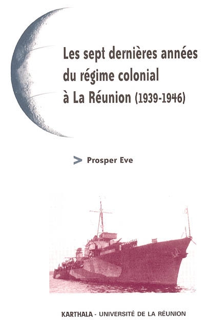 Les sept dernières années du régime colonial à La Réunion (1939-1946)