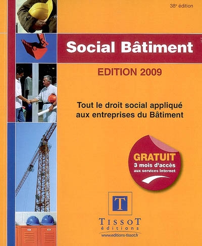 Social bâtiment 2009 : tout le droit social appliqué aux entreprises du bâtiment