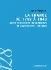 La France de 1799 à 1848 : entre tentations despotiques et aspirations libérales