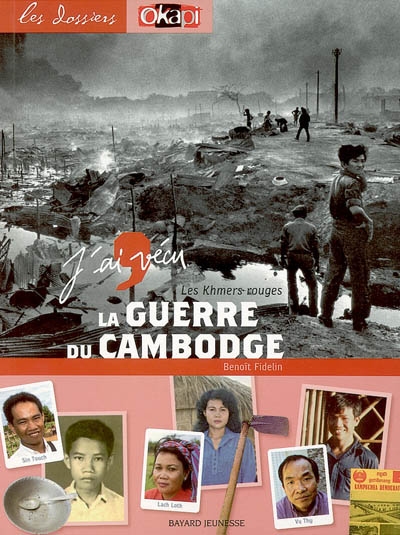 J'ai vécu la guerre du Cambodge, les Khmers rouges