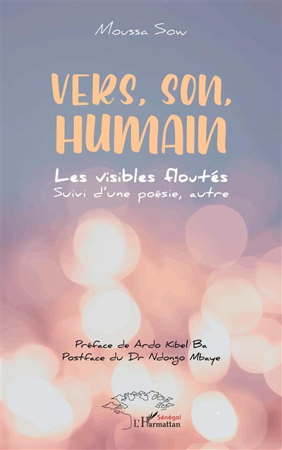 Vers, son, humain : les visibles floutés : suivi d'une poésie, autre