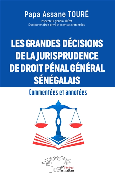 Les grandes décisions de la jurisprudence de droit pénal sénégalais : commentées et annotées