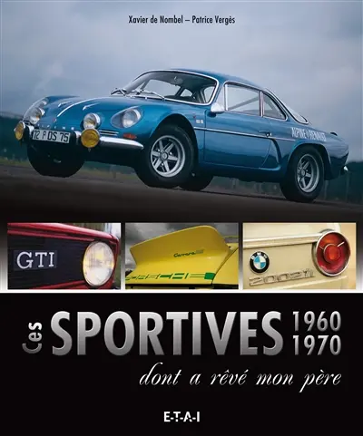 Ces sportives 1960 et 1970 dont a rêvé mon père