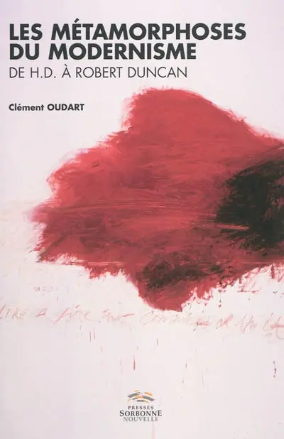 Les métamorphoses du modernisme : de H.D. à Robert Duncan : vers une poétique de la relation