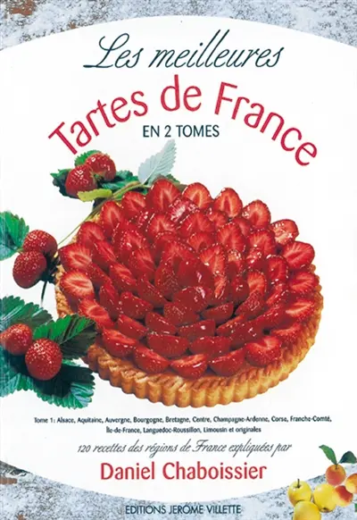 Les meilleures tartes de France. Vol. 1