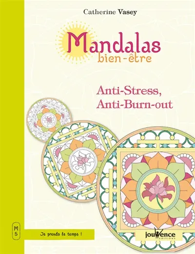 Mandalas bien-être. Vol. 5. Anti-stress, anti-burn-out