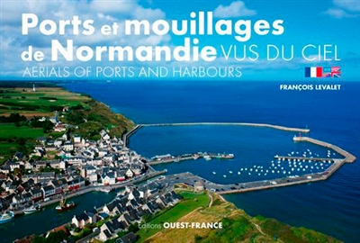 Ports et mouillages de Normandie vus du ciel. Aerials of ports and harbours