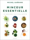 Minceur essentielle : la grande cuisine santé