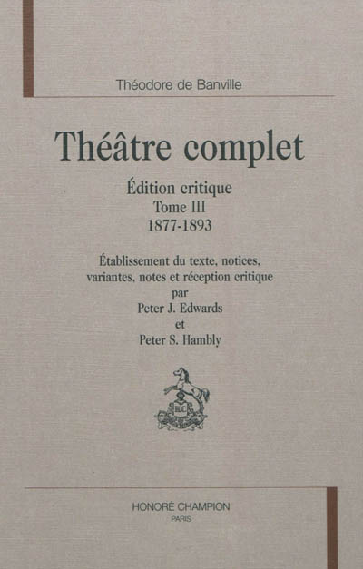 Théâtre complet : édition critique. Vol. 3. 1877-1893