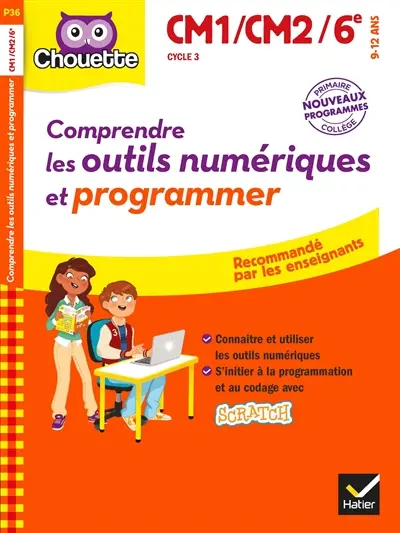Comprendre les outils numériques et programmer, CM1-CM2-6e, cycle 3, 9-12 ans : nouveaux programmes