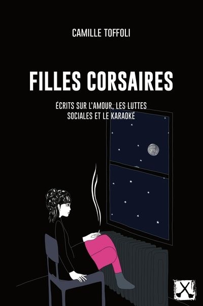 Filles corsaires : Ecrits sur l'amour, les luttes sociales et le karaoké