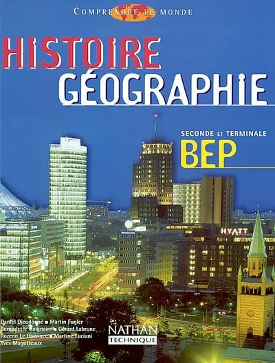 Histoire et géographie, seconde et terminale BEP : comprendre le monde