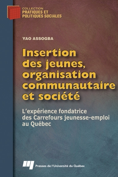Insertion des jeunes, organisation communautaire et société : l'expérience fondatrice des Carrefours jeunesse-emploi au Québec