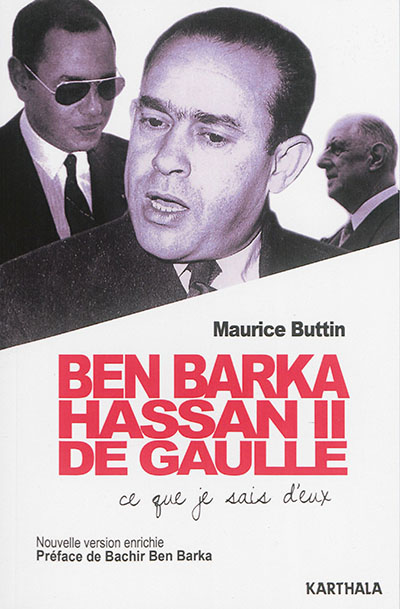 Ben Barka, Hassan II, de Gaulle : ce que je sais d'eux