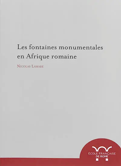 Les fontaines monumentales en Afrique romaine