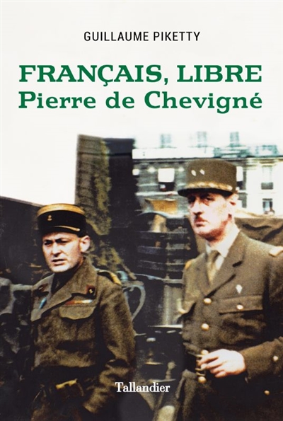 Français libre : Pierre de Chevigné - Guillaume Piketty