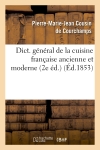 Dict. général de la cuisine française ancienne et moderne (2e éd.) (Ed.1853)