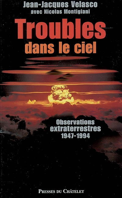 Troubles dans le ciel : observations extraterrestres, 1947-1994