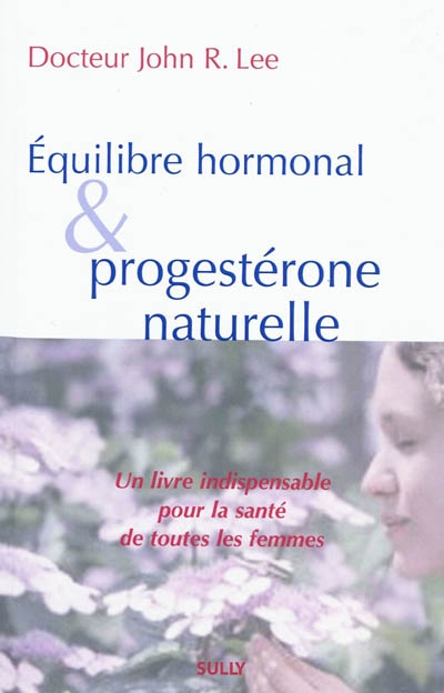 Equilibre hormonal et progestérone naturelle