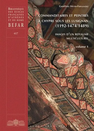 Commanditaires et peintres à Chypre sous les Lusignan (1192-1474/1489) : images d'un royaume multiculturel