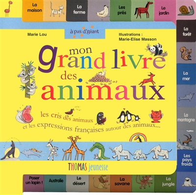 Mon grand livre des animaux : les cris des animaux et les expressions françaises autour des animaux