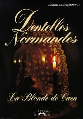 Dentelles normandes : la blonde de Caen