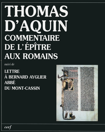 Commentaire de l'épître aux Romains. Lettre à Bernard Ayglier, abbé du Mont-Cassin