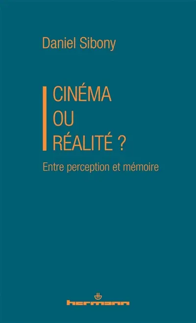 Cinéma ou réalité ? : entre perception et mémoire