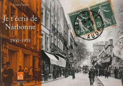 Je t'écris de Narbonne 1900-1918