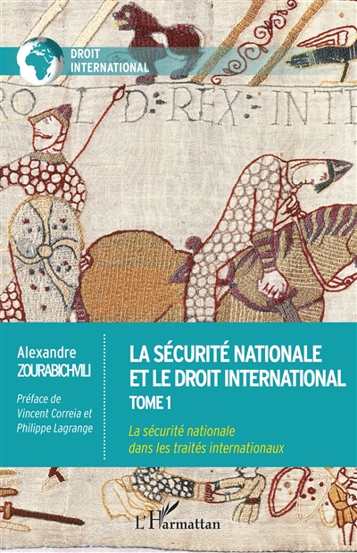 La sécurité nationale et le droit international. Vol. 1. La sécurité nationale dans les traités internationaux