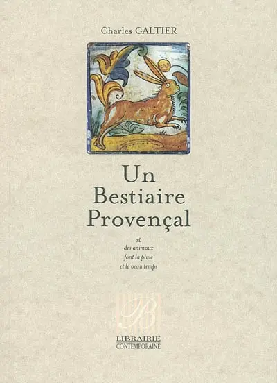 Un bestiaire provençal où des animaux font la pluie et le beau temps