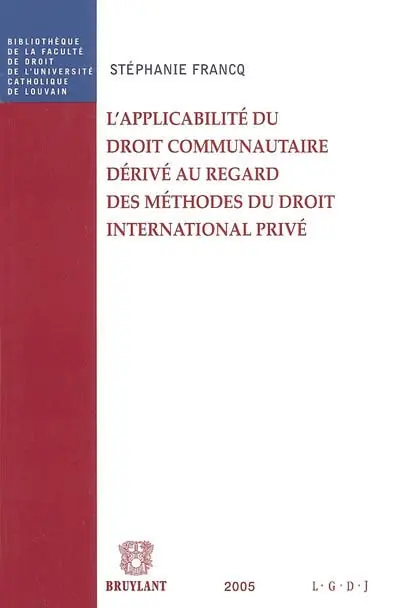 L'applicabilité du droit communautaire dérivé au regard des méthodes du droit international privé