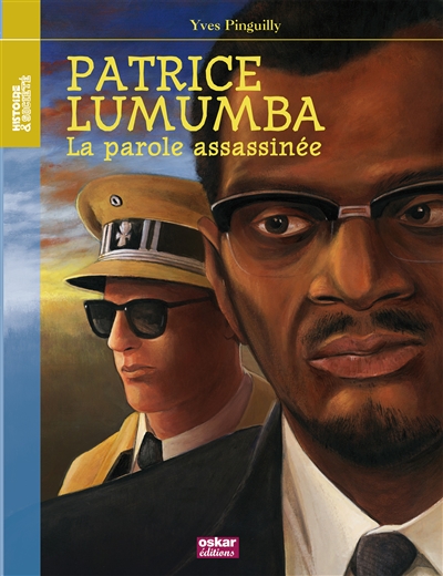 Patrice Lumumba : la parole assassinée
