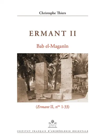Ermant. Vol. 2. Bab el-Maganîn (n° 1-33)