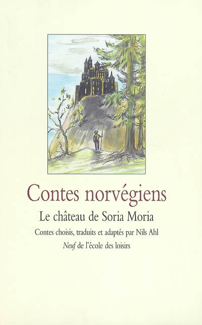 Le château de Soria Moria : contes norvégiens