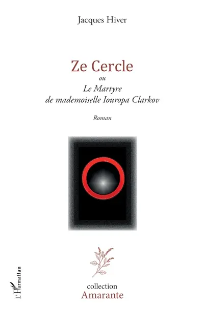 Ze Cercle ou Le martyre de mademoiselle Iouropa Clarkov