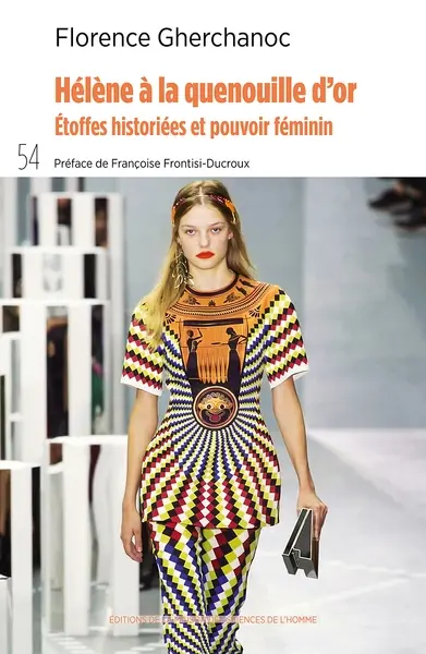 Hélène à la quenouille d'or : étoffes historiées et pouvoir féminin en Grèce antique