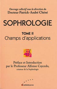 Sophrologie. Vol. 2. Champs d'applications