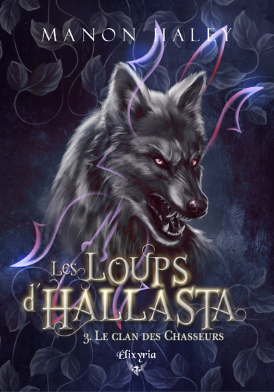 Les loups d'Hallasta. Vol. 3. Le clan des chasseurs