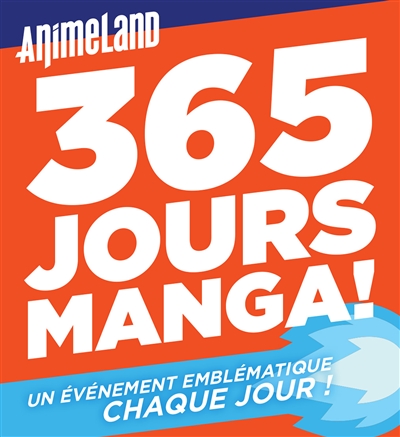 365 jours manga ! : 2022 : un événement emblématique chaque jour !