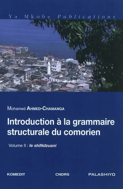 Introduction à la grammaire structurale du comorien. Vol. 2. Le shiNdzuani