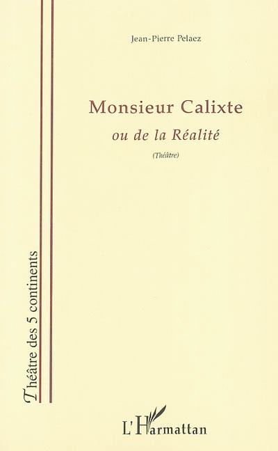 Monsieur Calixte ou De la réalité