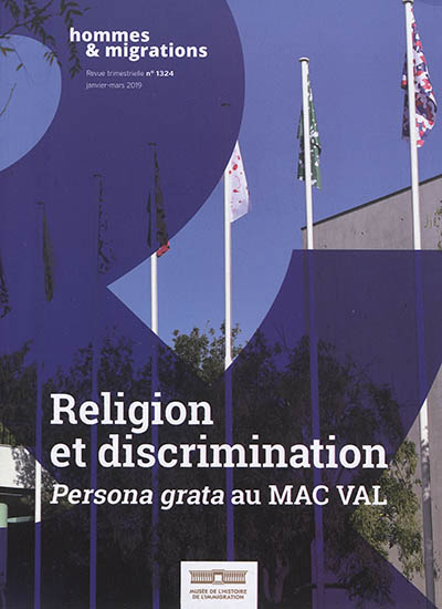 Hommes & migrations, n° 1324. Religion et discrimination : "Persona grata" au MAC VAL